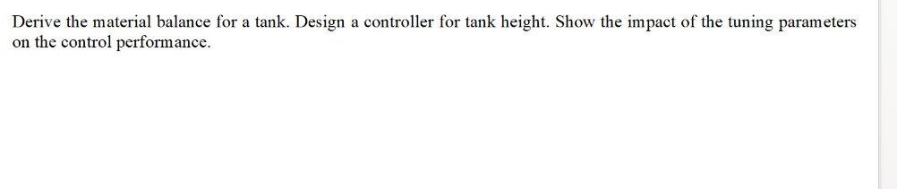 Solved Derive the material balance for a tank. Design a | Chegg.com