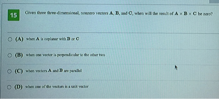 Solved Given Three Three-dimensional, Nonzero Vectors A, B, | Chegg.com