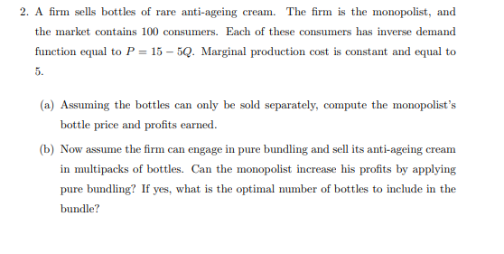 Solved 2. A firm sells bottles of rare anti-ageing cream. | Chegg.com