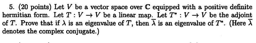 Solved 5. (20 points) Let V be a vector space over C | Chegg.com