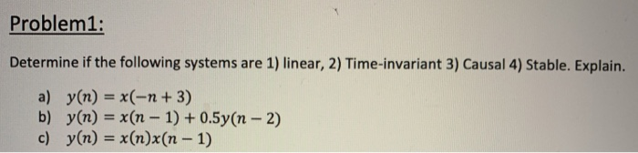 Solved Problem1: Determine if the following systems are 1) | Chegg.com
