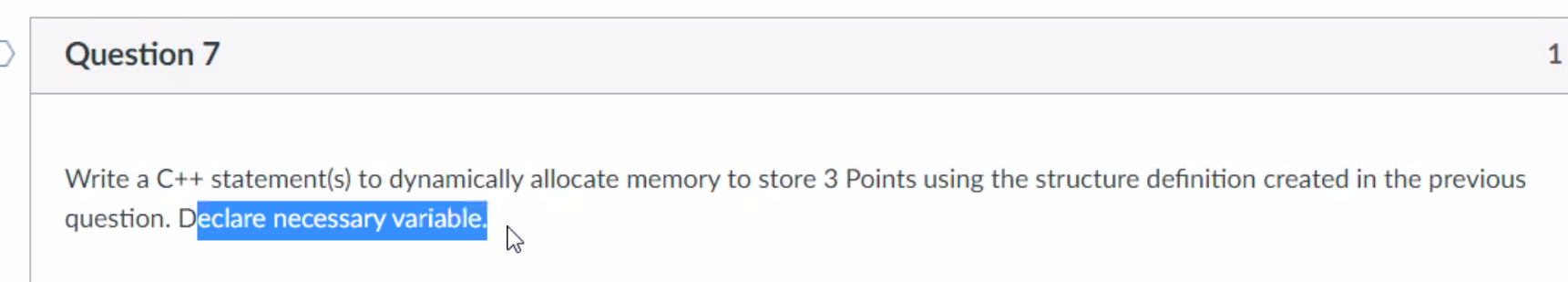 Solved Question 7 1 Write a C++ statement(s) to dynamically | Chegg.com