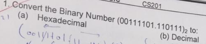 Solved 1. Convert the Binary Number (00111101.110111)2 to: | Chegg.com