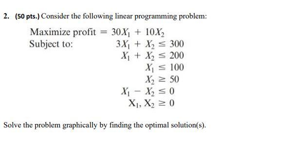 Solved 2. ( 50 pts.) Consider the following linear | Chegg.com