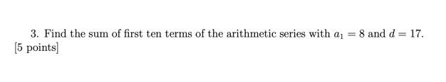 Solved 3. Find the sum of first ten terms of the arithmetic | Chegg.com