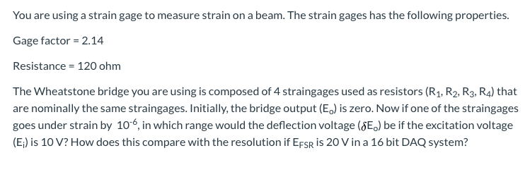 Solved You are using a strain gage to measure strain on a | Chegg.com