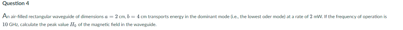 Solved Question 4 An air-filled rectangular waveguide of | Chegg.com