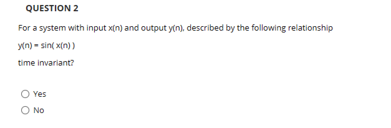 Solved QUESTION 2 For a system with input x(n) and output | Chegg.com