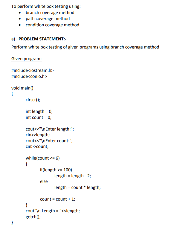 Solved To perform white box testing using: • branch coverage | Chegg.com