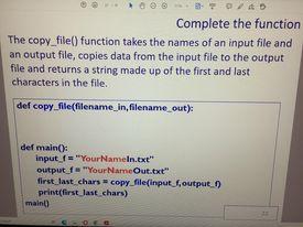 Solved Complete the function The copy_file() function takes | Chegg.com