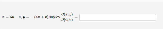 \( x=5 u-v, y=-(4 u+v) \) implies \( \frac{\partial(x, y)}{\partial(u, v)}= \)