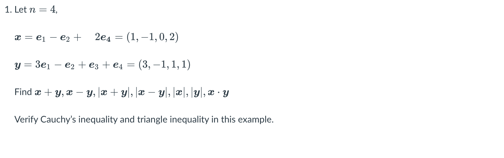 1. Let \( n=4 \), \[ \begin{array}{l} \boldsymbol{x}=\boldsymbol{e}_{1}-\boldsymbol{e}_{2}+2 \boldsymbol{e}_{4}=(1,-1,0,2) \\