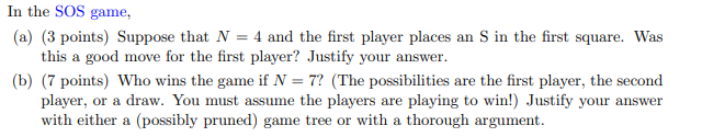 Solved In the SOS game, (a) (3 points) Suppose that N = 4 | Chegg.com