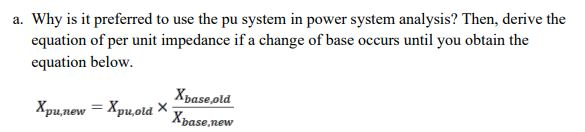 Pu System Formulas Solved a. Why is it preferred to use the pu system in power | Chegg.com