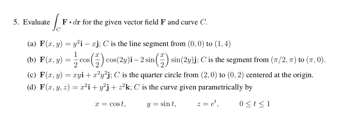 Solved F Dr For The Given Vector Field F And Curve C 5 E Chegg Com