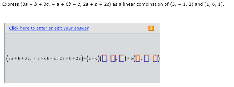 Solved Express (3a b 3c, - a 6b - c, 2a + b 2c) as a linear | Chegg.com
