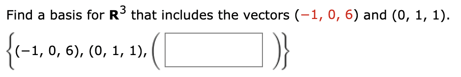 Solved Find a basis for R3 that includes the vectors (-1,0, | Chegg.com