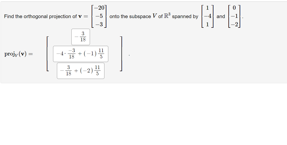 Solved 1 -20 -5 Find the orthogonal projection of v = onto | Chegg.com