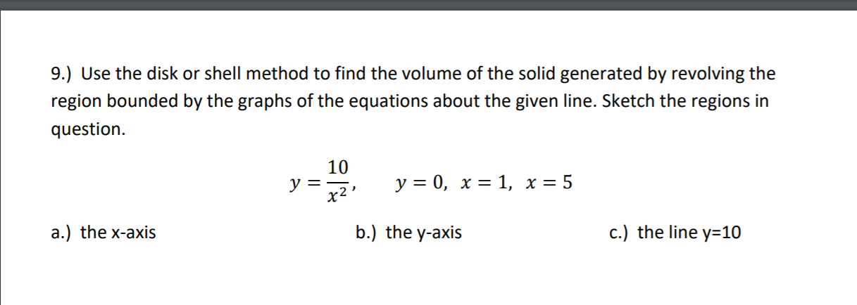 Solved 9.) Use the disk or shell method to find the volume | Chegg.com