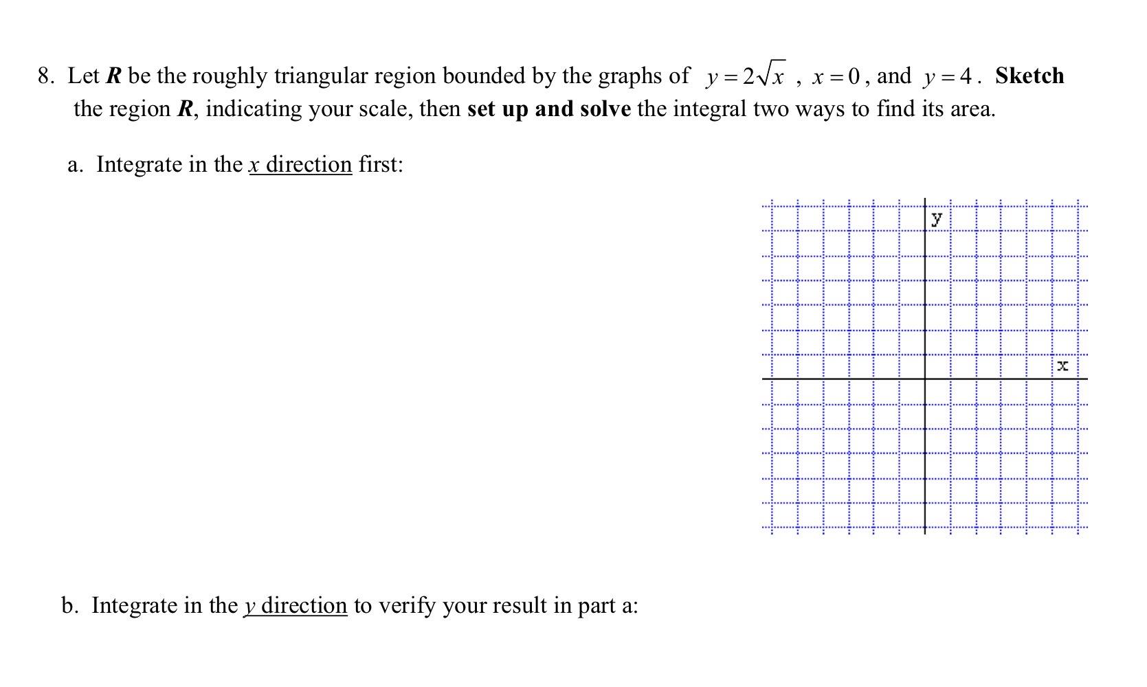 Solved 8. Let R be the roughly triangular region bounded by | Chegg.com