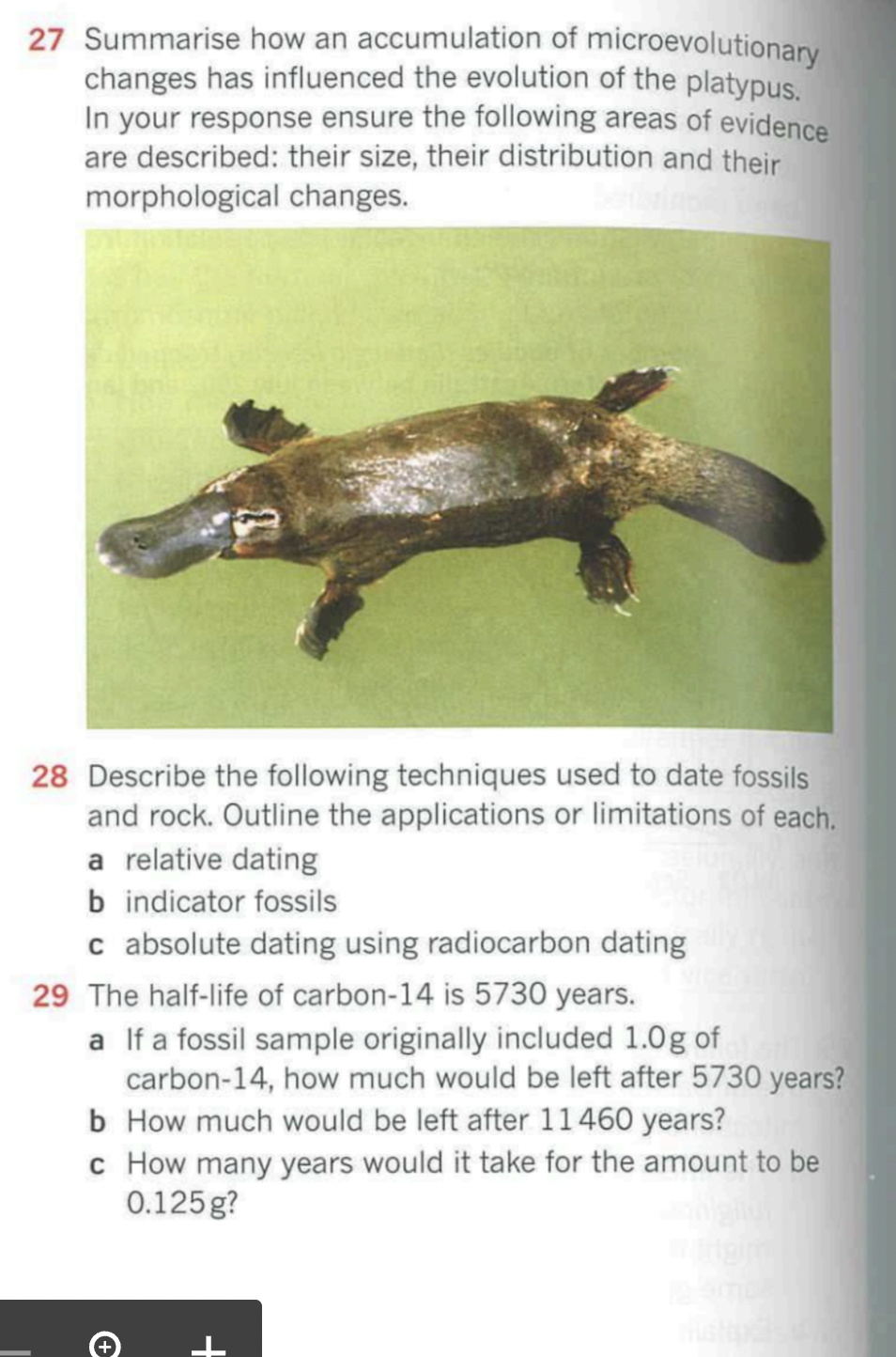 27 Summarise how an accumulation of microevolutionary
changes has influenced the evolution of the platypus.
In your response 