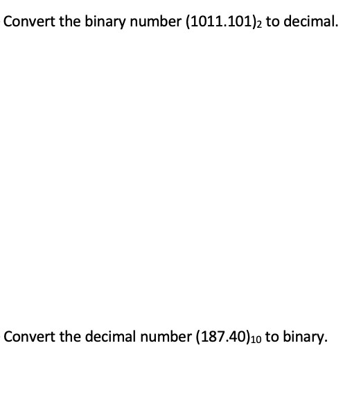 Solved Convert the binary number (1011.101)2 to decimal.