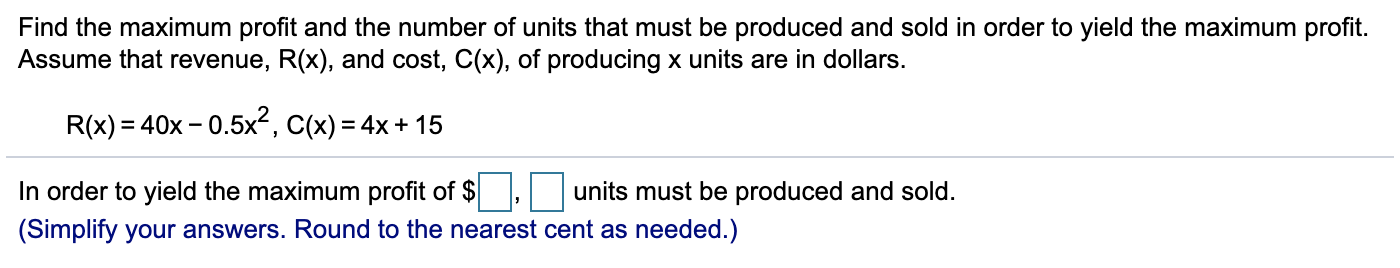 Solved Find the maximum profit and the number of units that | Chegg.com