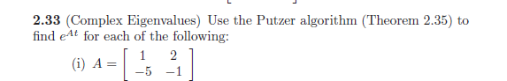 Solved Theorem 2.35 (Putzer Algorithm for Finding At) Leti, | Chegg.com