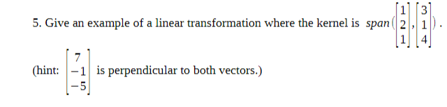 Solved 5. Give an example of a linear transformation where | Chegg.com
