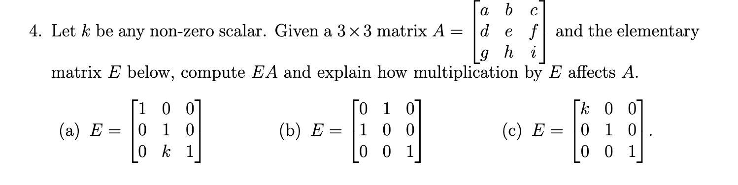 Solved 4. Let k be any non-zero scalar. Given a 3×3 matrix | Chegg.com