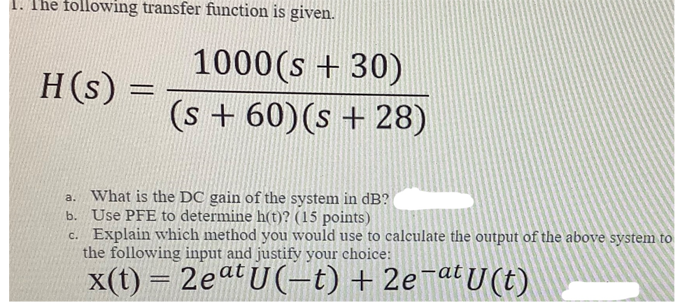 Solved 1. The following transfer function is given. H(s) = - | Chegg.com