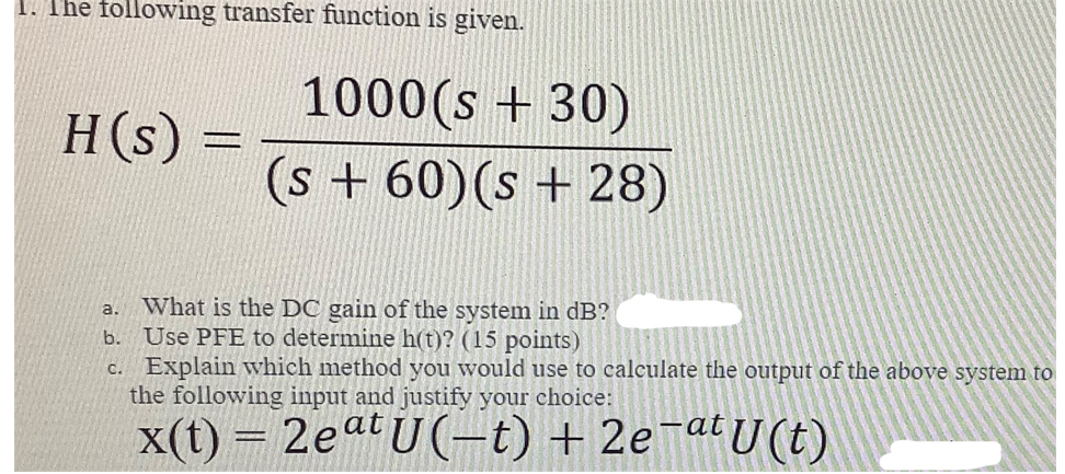 Solved 1. The Following Transfer Function Is Given. H(s) = - | Chegg.com