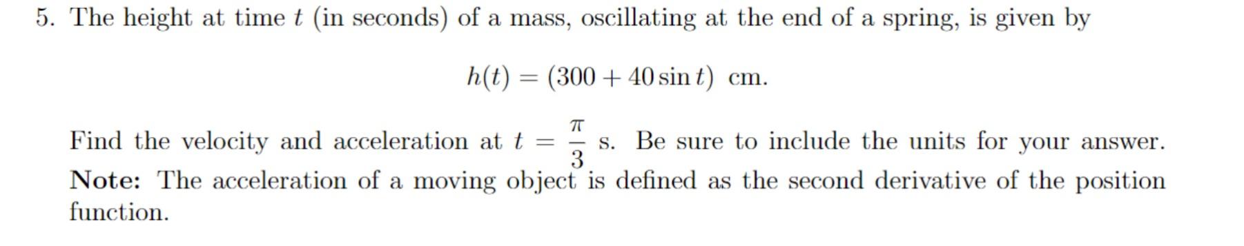 Solved h(t)=(300+40sint)cm. Find the velocity and | Chegg.com