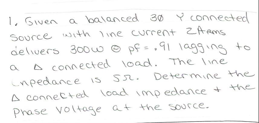 Solved 1. Given a balanced 30 Y connected Source with line | Chegg.com