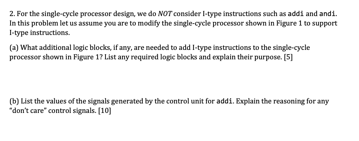 Solved 2. For The Single-cycle Processor Design, We Do NOT | Chegg.com