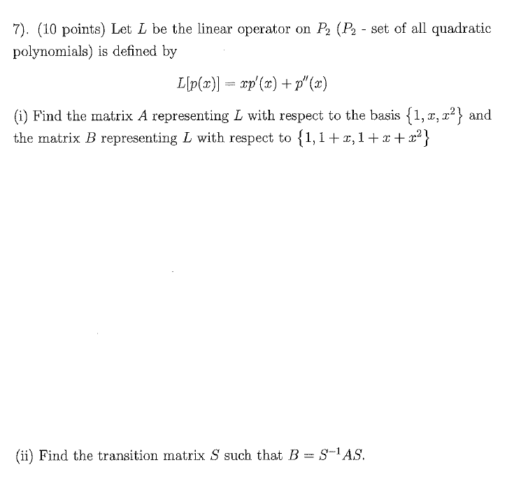 Solved 7). (10 points) Let L be the linear operator on P2 | Chegg.com