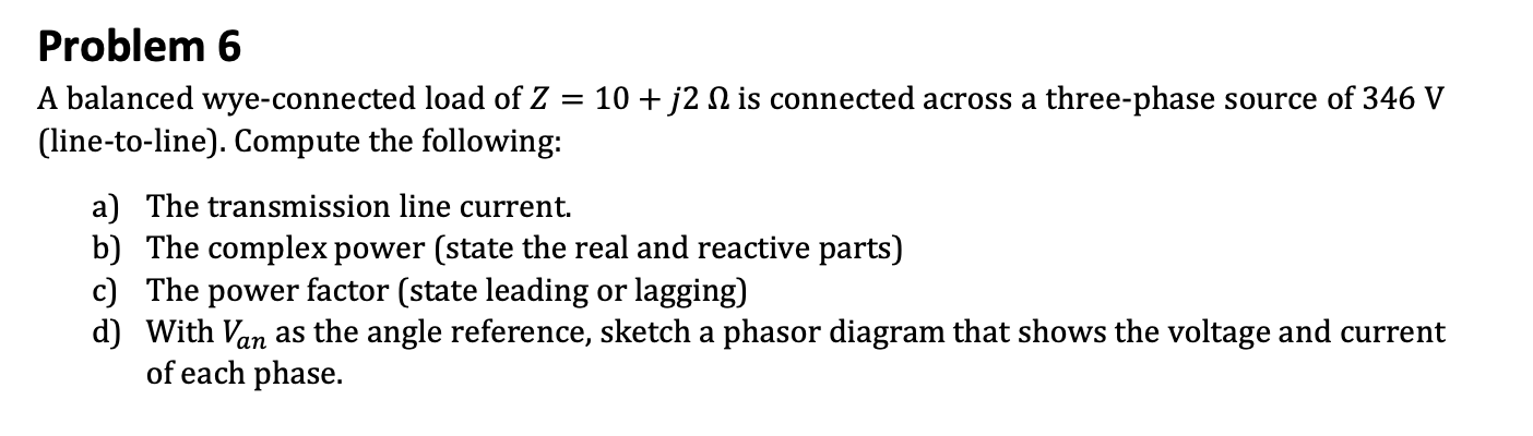 Solved Problem 6 A balanced wye-connected load of Z = 10 + | Chegg.com