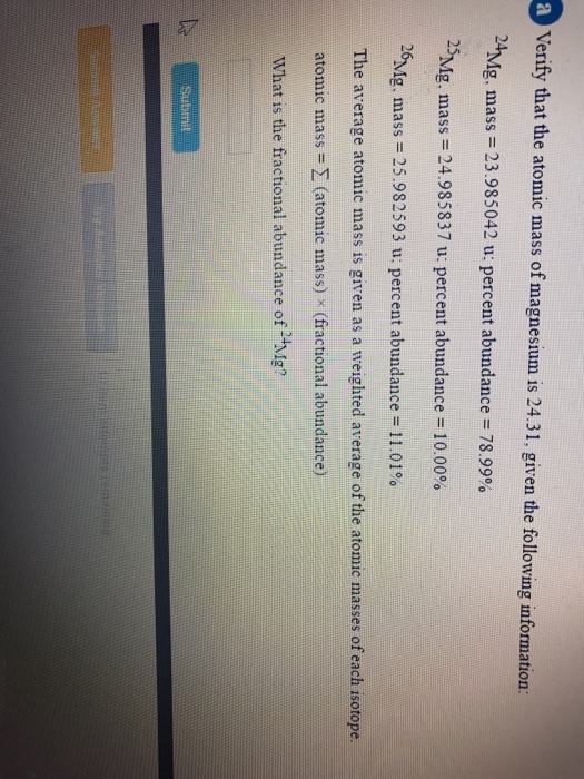 Solved a Verify that the atomic mass of magnesium is 24.31,
