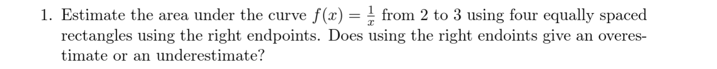 Solved 1. Estimate the area under the curve f(x) = 2 from 2 | Chegg.com