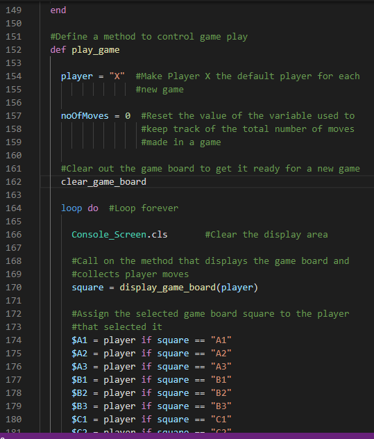 end 149 150 151 152 153 #Define a method to control game play def play_game 154 155 player = X #Make Player x the default p