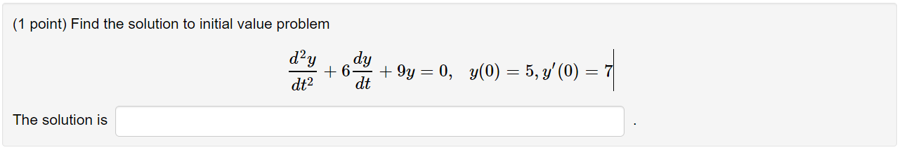 Solved (1 point) Find the solution to initial value problem | Chegg.com