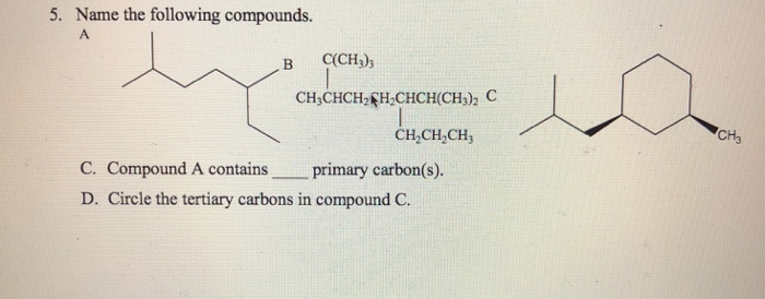 Solved 5. Name the following compounds. B C(CH)s | Chegg.com