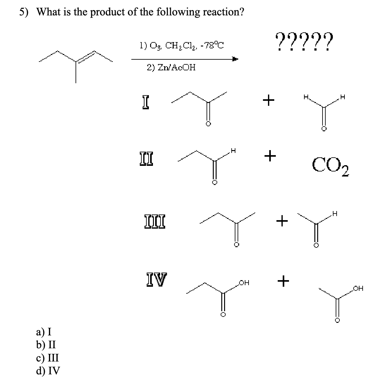 Solved 5 What Is The Product Of The Following Reaction 1