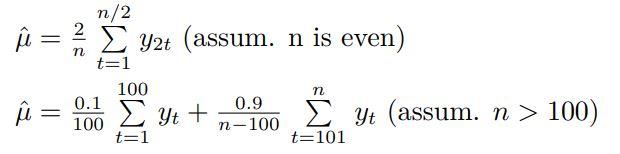 Solved Q Consider The Following 2 Estimators Of µ E Yt Chegg Com