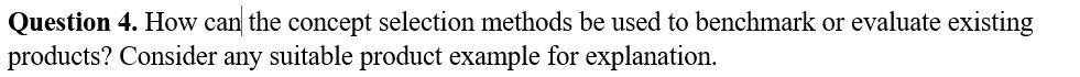 Solved Question 4. How can the concept selection methods be | Chegg.com