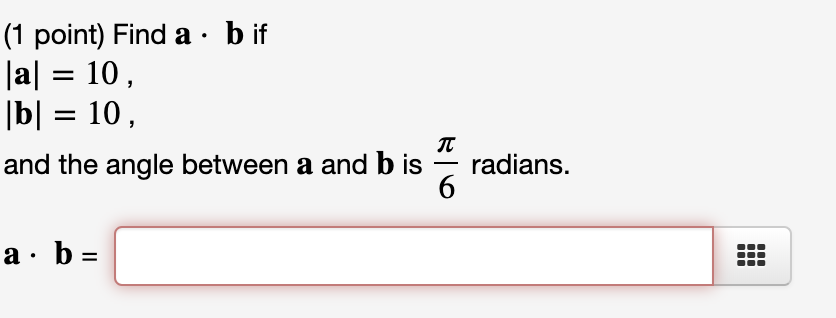 Solved (1 Point) Find A · B If |a= 10, B] = 10, And The | Chegg.com