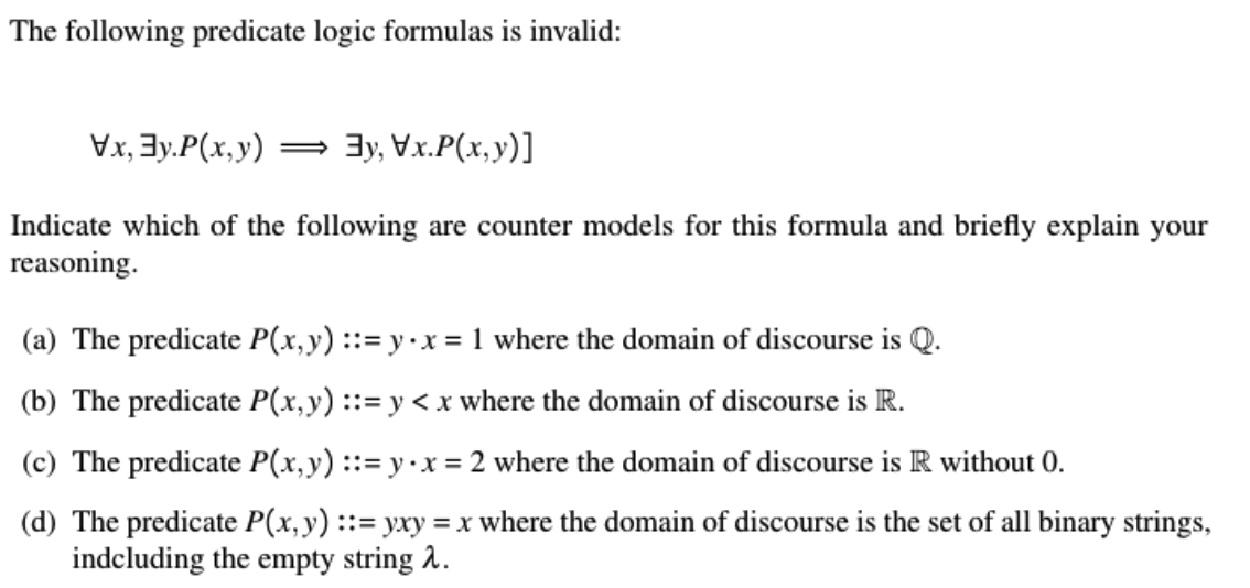 Solved The following predicate logic formulas is invalid: | Chegg.com