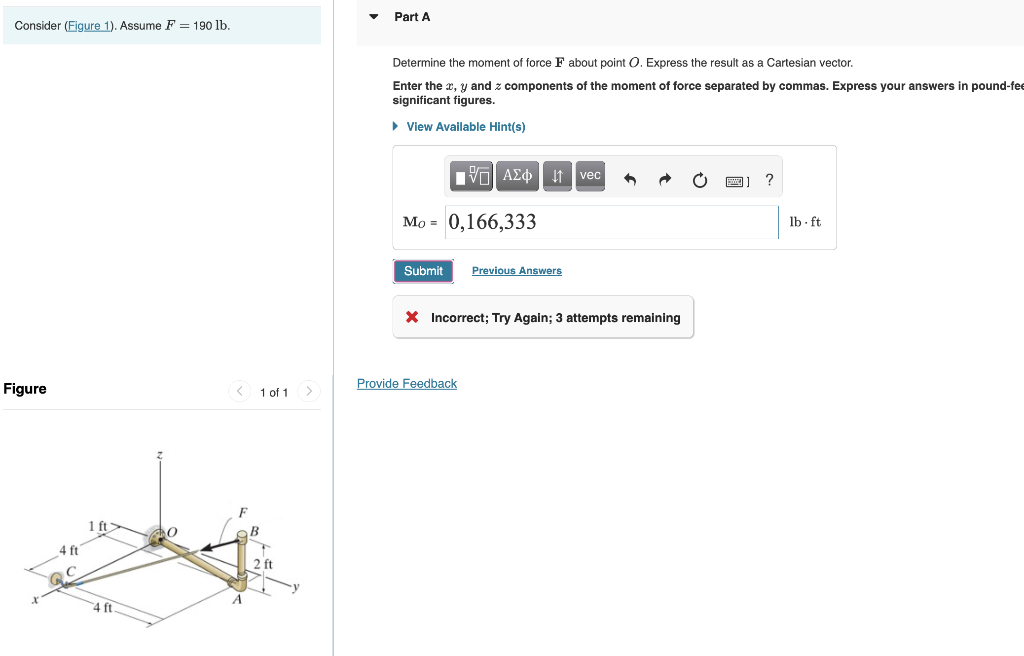 Solved Consider (Figure 1). Assume F=190lb. Determine the | Chegg.com