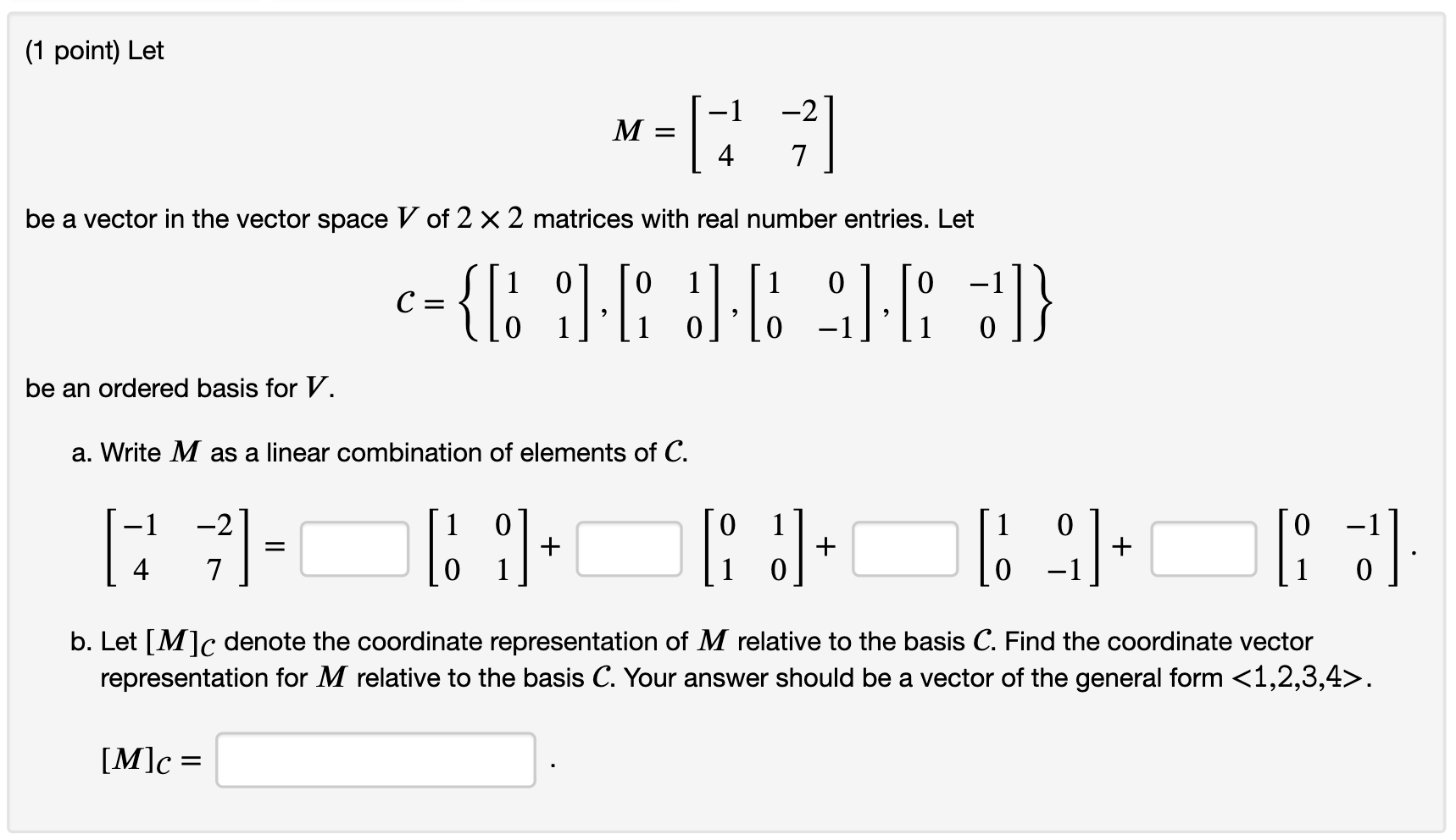 Solved 1 Point Let M 1 21 4 7 Be A Vector In The V Chegg Com