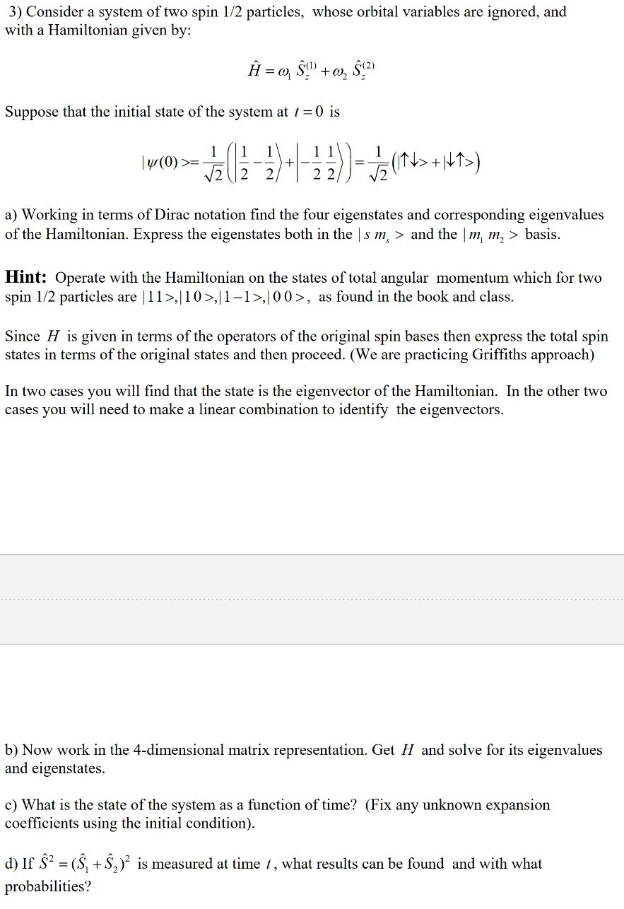 Solved 3) Consider A System Of Two Spin 1/2 Particles, Whose | Chegg.com